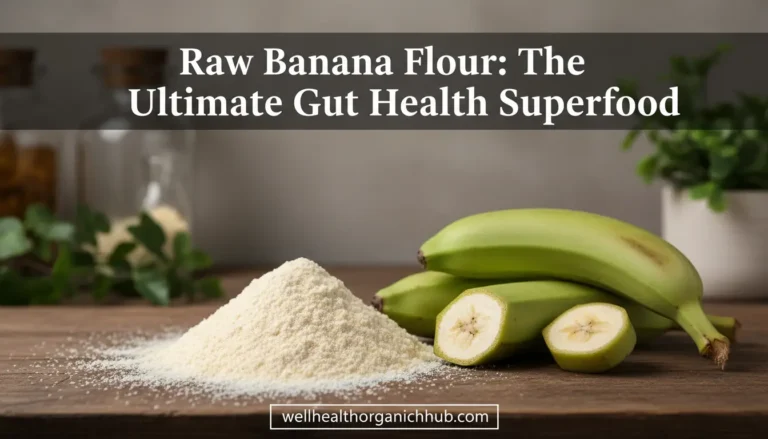 Banana Flour Benefits - Indian home remedy for gut health and diabetes