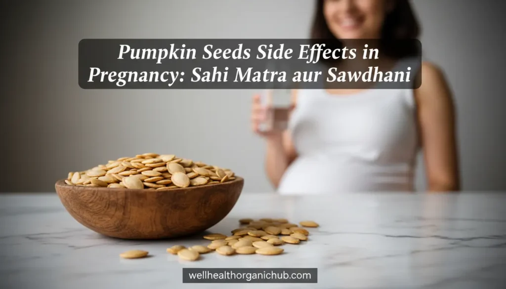 pumpkin seeds in pregnancy side effects and benefits