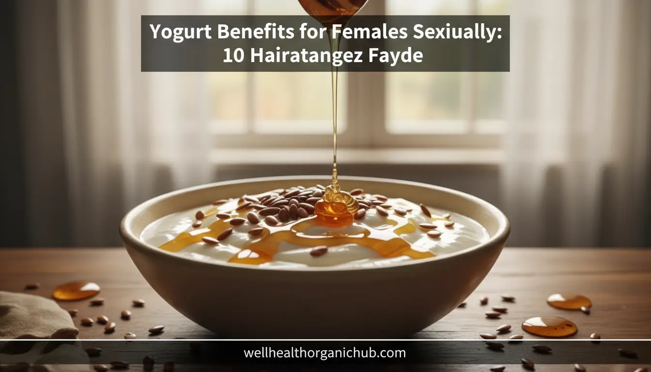 Yogurt Benefits for Females Sexually: Kya Dahi Sexual Health Badhata Hai?